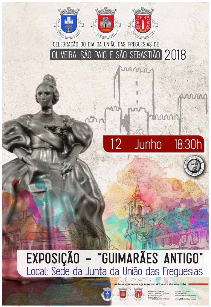 Dia Da UniÃo 2018 ExposiÇÃo ” GuimarÃes Antigo” União Das Freguesias Oliveira São Paio São